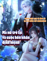 Ma Nữ Trở Lại Và Cuộc Hôn Nhân Định Mệnh